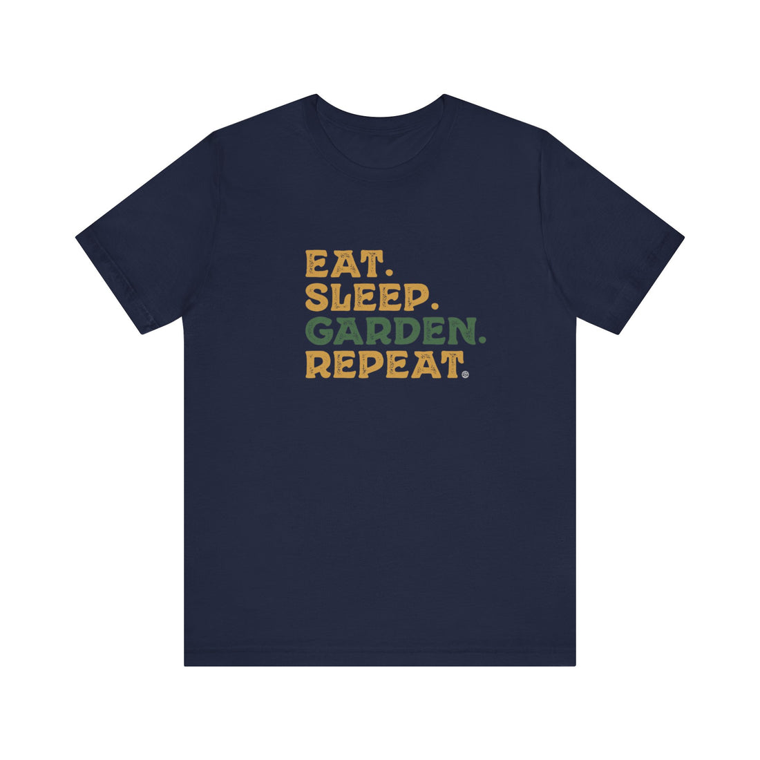 Eat. Sleep. Garden. Repeat.