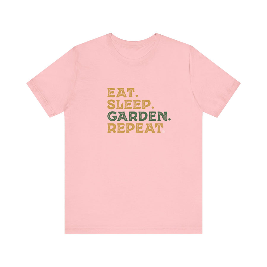 Eat. Sleep. Garden. Repeat.