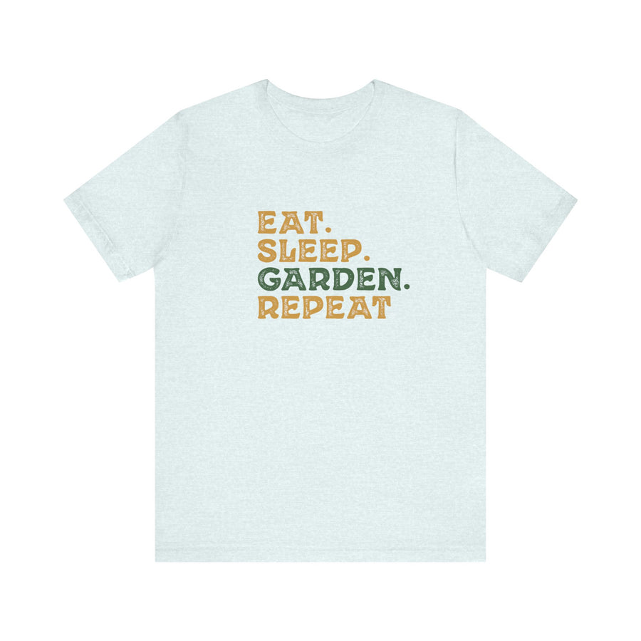 Eat. Sleep. Garden. Repeat.