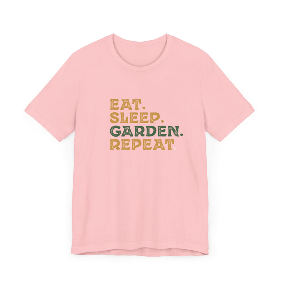 Eat. Sleep. Garden. Repeat.